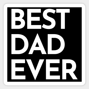 Best Dad Ever. Funny Dad Life Quote. Magnet